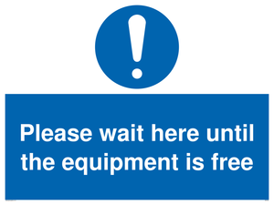 Please wait here until the equipment is free