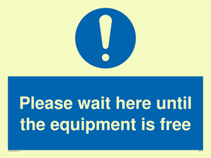 Please wait here until the equipment is free