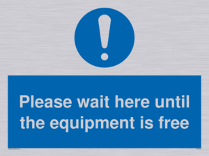 Please wait here until the equipment is free