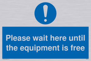 Please wait here until the equipment is free