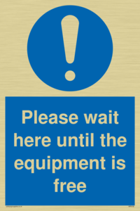 Please wait here until the equipment is free