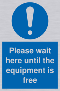 Please wait here until the equipment is free
