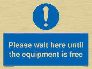 Please wait here until the equipment is free