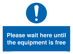 Please wait here until the equipment is free sign 