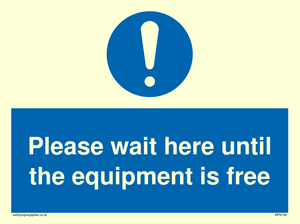 Please wait here until the equipment is free