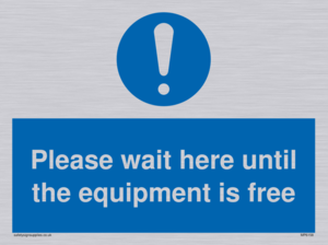 Please wait here until the equipment is free