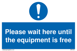 Please wait here until the equipment is free