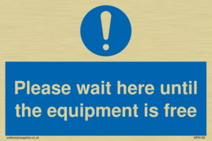 Please wait here until the equipment is free