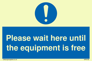 Please wait here until the equipment is free