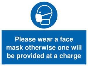 Please wear a face mask otherwise one will be provided at a charge sign 