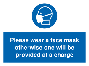 Please wear a face mask otherwise one will be provided at a charge sign 