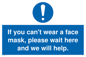 If you can't wear a face mask please wait here and we will help. sign 