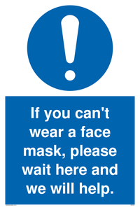 If you can't wear a face mask please wait here and we will help. sign 