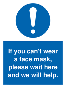 If you cant wear a face mask please wait here and we will help.