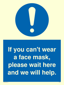 If you can't wear a face mask please wait here and we will help.
