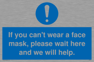 If you can't wear a face mask please wait here and we will help.