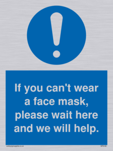 If you can't wear a face mask please wait here and we will help.