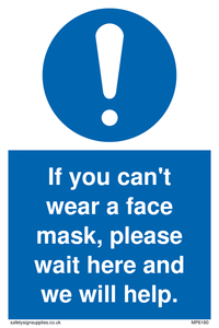 If you can't wear a face mask please wait here and we will help.