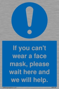 If you can't wear a face mask please wait here and we will help.