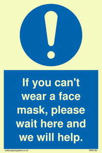 If you can't wear a face mask please wait here and we will help.