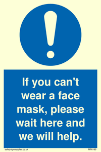 If you can't wear a face mask please wait here and we will help.