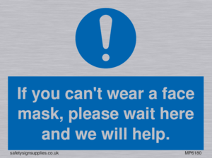 If you can't wear a face mask please wait here and we will help.