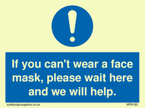 If you can't wear a face mask please wait here and we will help.