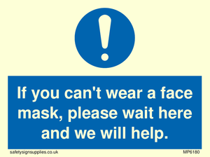 If you can't wear a face mask please wait here and we will help.