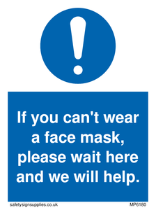 If you can't wear a face mask please wait here and we will help.