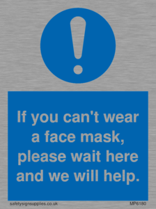 If you can't wear a face mask please wait here and we will help.