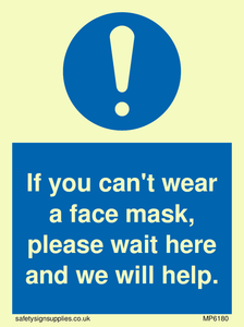 If you can't wear a face mask please wait here and we will help.