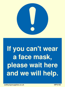 If you can't wear a face mask please wait here and we will help.