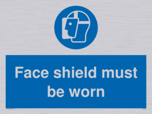 Face shield must be worn