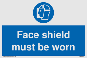 Face shield must be worn