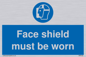Face shield must be worn