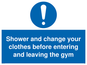 Shower and change your clothes before entering and leaving the gym sign 