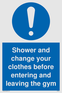 Shower and change your clothes before entering and leaving the gym