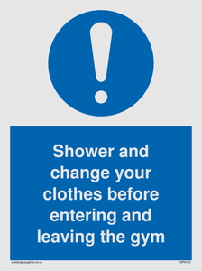 Shower and change your clothes before entering and leaving the gym