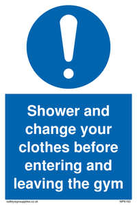 Shower and change your clothes before entering and leaving the gym