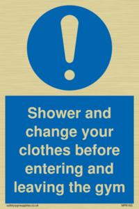 Shower and change your clothes before entering and leaving the gym
