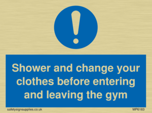 Shower and change your clothes before entering and leaving the gym