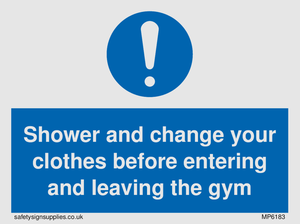 Shower and change your clothes before entering and leaving the gym