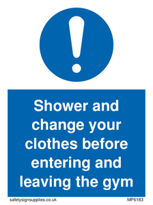 Shower and change your clothes before entering and leaving the gym