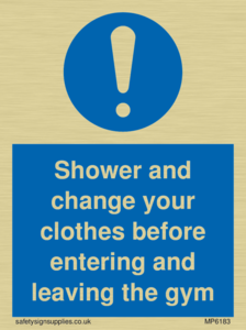 Shower and change your clothes before entering and leaving the gym
