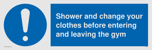 Shower and change your clothes before entering and leaving the gym
