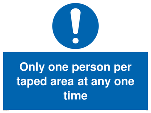 Only one person per taped area at any one time