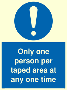 Only one person per taped area at any one time