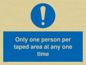 Only one person per taped area at any one time