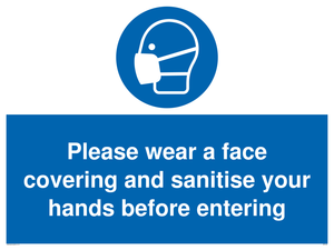Please wear a face covering and sanitise your hands before entering sign 