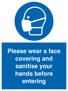 Please wear a face covering and sanitise your hands before entering